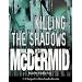 Killing the Shadows