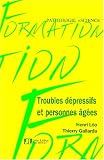 Troubles dépressifs et personnes âgées Troubles dépressifs et personnes âgées