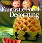 Fantastic Food Decorating