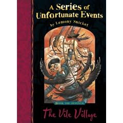 The Vile Village (A Series of Unfortunate Events 7: Book The Seventh)