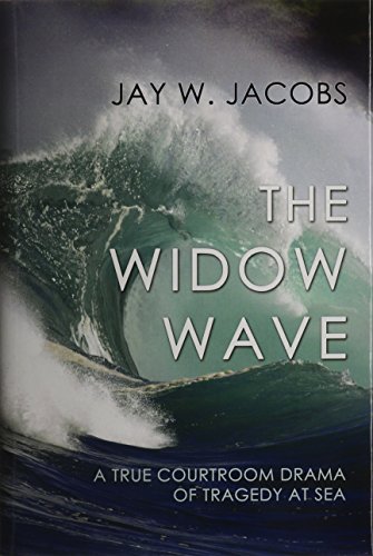 The Widow Wave: A True Courtroom Drama of Tragedy at Sea