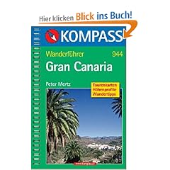 Gran Canaria. Wanderf�hrer: Tourenkarten. H�henprofile. Wandertipps