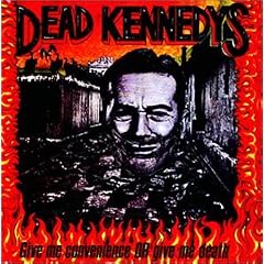 Give Me Convenience or Give Me Death by Dead Kennedys (Audio CD - 2001)