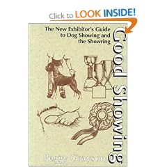 Good Showing: The New Exhibitor's Guide to Dog Showing and the Showring
