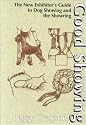 Good Showing: The New Exhibitor's Guide to Dog Showing & the Showring: The New Exhibitor's Guide to Dog Showing and the Showring