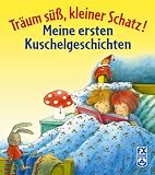 Tr�um s��, kleiner Schatz! Meine ersten Kuschelgeschichten - Susanne Opitz