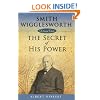 Smith Wigglesworth: The Secret of His Power (Living Classics)