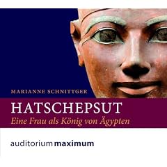 Hatschepsut: Eine Frau als K�nig von �gypten