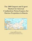 The 2009 Import and Export Market for Internal Combustion Piston Engines for Marine-Propulsion in Russia