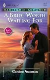 A Bride Worth Waiting For (Harlequin Romance)