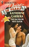 Bachelor Next Door (Women To Watch) (Harlequin Desire, No 1104)
