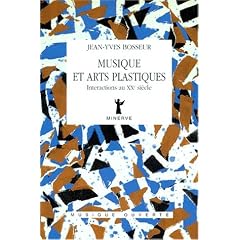 Musique et arts plastiques: Interactions au XXe si�cle