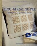 Bleu, blanc, bistre : Broderies au point de croix