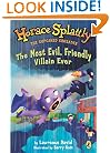 Horace Splattly #6 Most Evil Friendly Villain Ever (Horace Splattly: the Cupcaked Crusader)