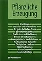 Landwirtschaft 1. Pflanzliche Erzeugung: Grundlagen des Acker- und Pflanzenbaus, der guten fachlichen Praxis, der Verfahrenstechnik. Produktions- und ... Naturschutz und Landschaftspflege