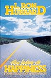 The Way To Happiness: A Common Sense Guide to Better Living