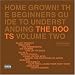 Home Grown! The Beginner's Guide to Understanding the Roots, Vol. 2