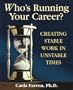 Who's Running Your Career?: Creating Stable Work in Unstable Times