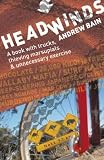 Headwinds: A Book with Trucks, Thieving Marsupials and Unnecessary Exercise