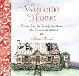 Welcome Home: Simple Tips for Turning Your House into a Luxurious Retreat