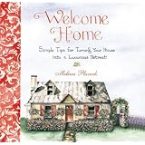 Welcome Home: Simple Tips for Turning Your House into a Luxurious Retreat