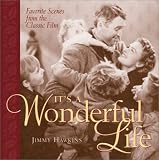Its A Wonderful Life: Favorite Scenes from the Classic Film
