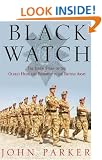 Black Watch: The Inside Story of the Oldest Highland Regiment in the British Army