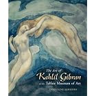The Art of Kahlil Gibran at the Telfair Museum of Art by Telfair Museum of Art and Tania June Sammons