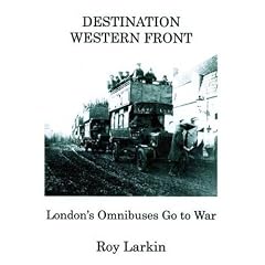 Destination Western Front: London's Omnibuses Go to War