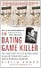 The Dating Game Killer: The True Story of a TV Dating Show, a Violent Sociopath, and a Series of Brutal Murders (St. Martin's True Crime Library)