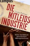 Image of Die Mitleidsindustrie: Hinter den Kulissen internationaler Hilfsorganisationen