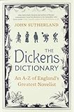 The Dickens dictionary : an A-Z of England's greatest novelist