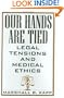 Our Hands Are Tied: Legal Tensions and Medical Ethics