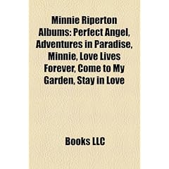 Minnie Riperton Albums: Perfect Angel, Adventures in Paradise, Minnie, Love Lives Forever, Come to My Garden, Stay in Love