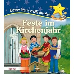 Feste im Kirchenjahr: Kleiner Stern, erkl�r mir das!