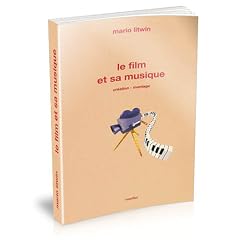 Le film et sa musique: Cr�ation, montage