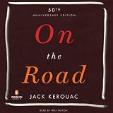 On the Road: 50th Anniversary Edition (Unabridged)