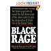 Black Rage: Two Black Psychiatrists Reveal the Full Dimensions of the Inner Conflicts and the Desperation of Black Life in the United States