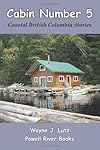 Cabin Number 5: Coastal British Columbia Stories