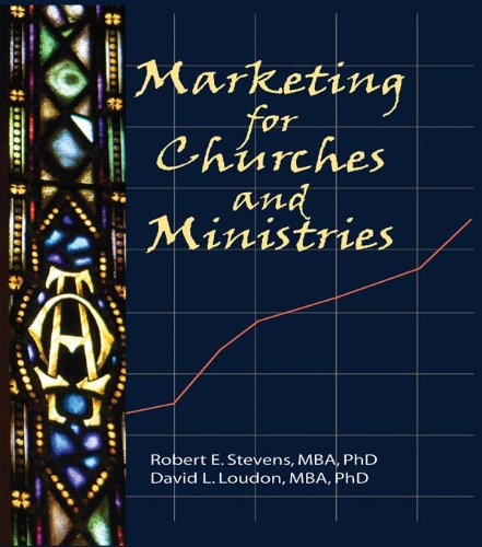 Marketing for Churches and Ministries (Haworth Marketing Resources : Innovations in Practice Professional Services)