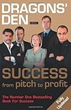 Dragons' den : success from pitch to profit