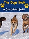 The Dogs Book - A Smarty-Pants Children's Picture Book (A Smarty-Pants Series)