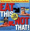 Eat This Not That! for Kids!: Be the Leanest, Fittest Family on the Block!