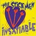 Stick Men-Insatiable