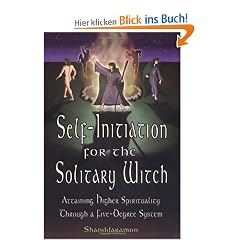 Self-Initiation for the Solitary Witch: Attaining Higher Spirituality Through a Five-degree System