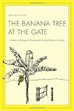 The banana tree at the gate : a history of marginal peoples and global markets in Borneo