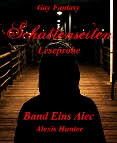 XL Leseprobe - Schattenseiten Band Eins Alec (German Edition)
