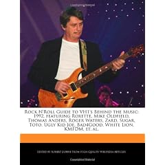 Rock N'Roll Guide to Vh1's Behind the Music: 1992, Featuring Roxette, Mike Oldfield, Thomas Anders, Roger Waters, Zard, Sugar, Toto, Ugly Kid Joe, Bad