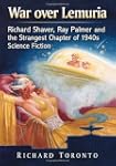 War over Lemuria: Richard Shaver, Ray...