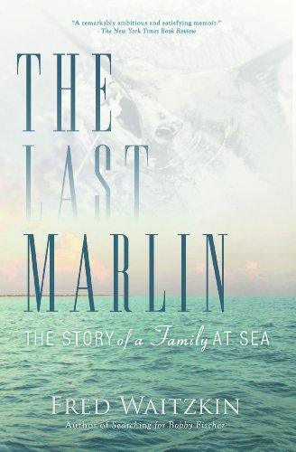 The Last Marlin: The Story of a Father and Son